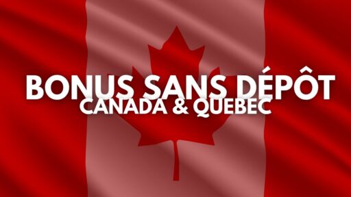 Promotional banner on a Canadian flag: 'BONUS SANS DÉPÔT CANADA & QUÉBEC' text overlay.